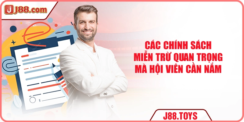 Các chính sách miễn trừ quan trọng mà hội viên cần nắm