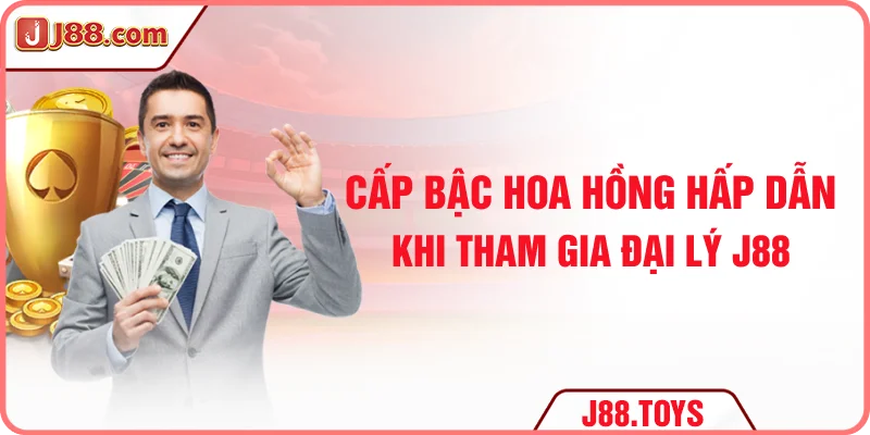 Cấp bậc hoa hồng hấp dẫn khi tham gia đại lý J88