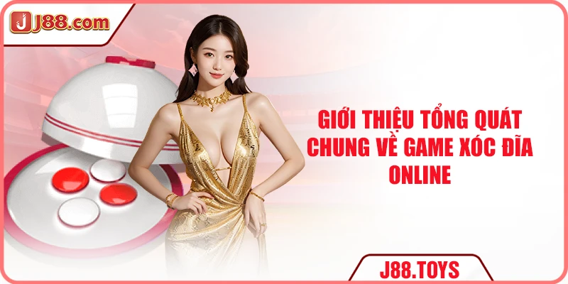 Giới thiệu tổng quát chung về game xóc đĩa J88