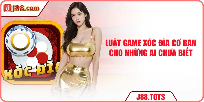Luật game xóc đĩa cơ bản cho những ai chưa biết