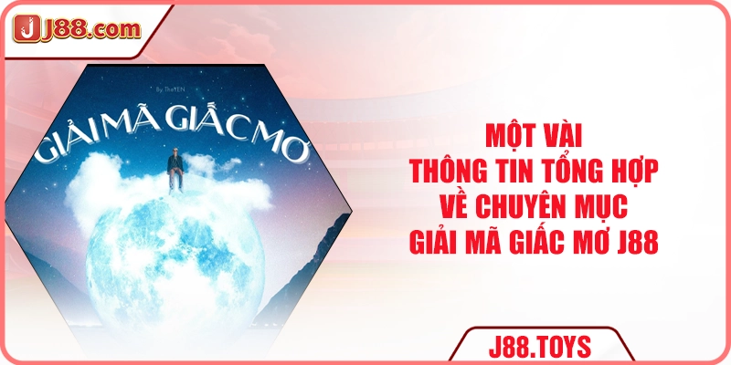 Một vài thông tin tổng hợp về chuyên mục giải mã giấc mơ J88
