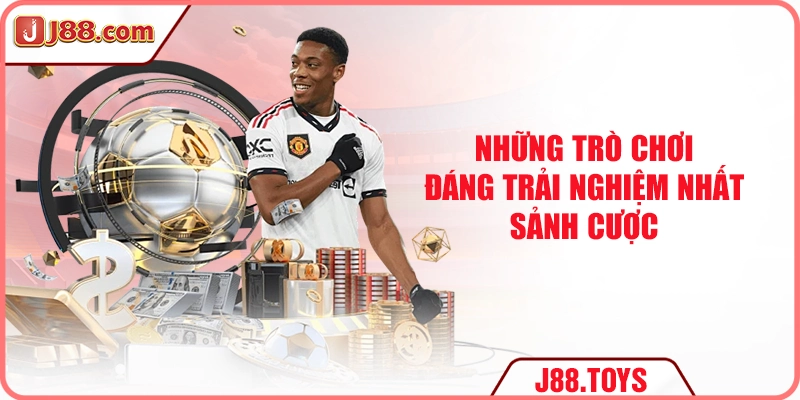 Những trò chơi đáng trải nghiệm nhất sảnh cược